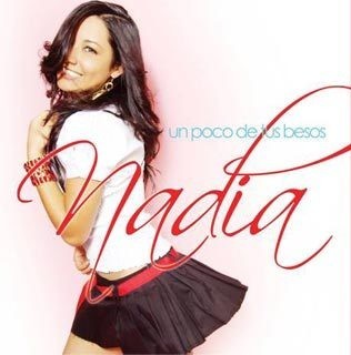 Nadia - Un Poco De Tus Besos (2007)